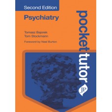 Pocket Tutor Psychiatry;2nd Edition 2018 By Tomasz Bajorek & Tom Stockmann