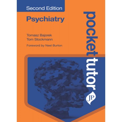 Pocket Tutor Psychiatry;2nd Edition 2018 By Tomasz Bajorek & Tom Stockmann