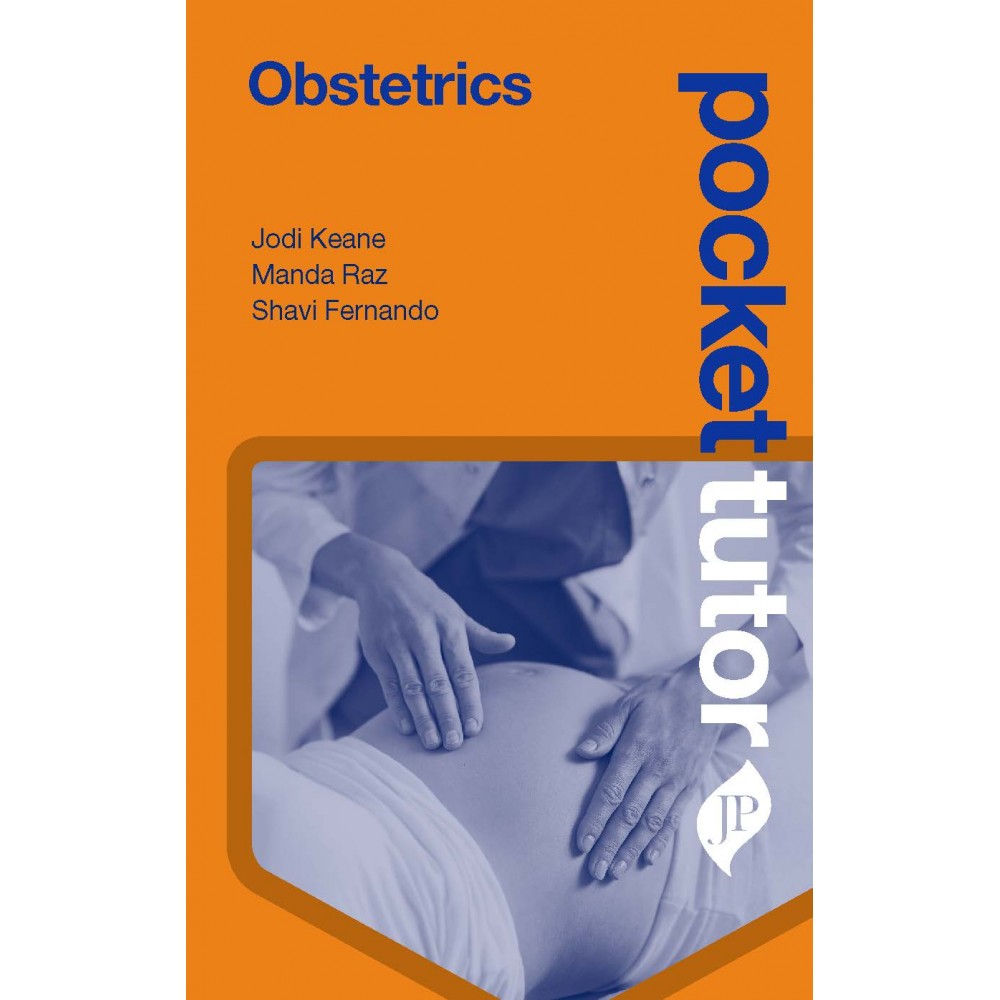 Pocket Tutor Obstetrics;1st Edition 2020 By Jodi Keane,Manda Raz & Shavi Fernando