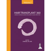 Hair Transplant 360: Advances, Techniques, Business Development, and Global Perspectives (Volume-3);1st Edition 2014 by Samuel M Lam