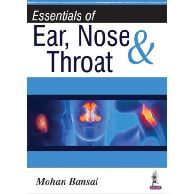 Essentials of Ear, Nose and Throat;1st Edition 2016 By Mohan Bansal