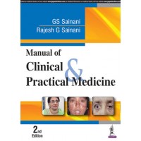 Manual of Clinical and Practical Medicine;2nd Edition 2018 By GS Sainani & Rajesh G Sainani