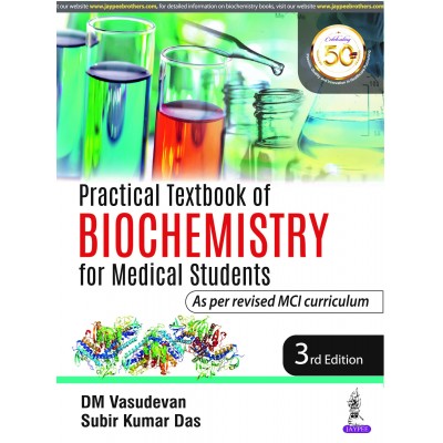 Practical Textbook of Biochemistry for Medical Students;3rd Edition 2020 By DM Vasudevan Subir Kumar Das