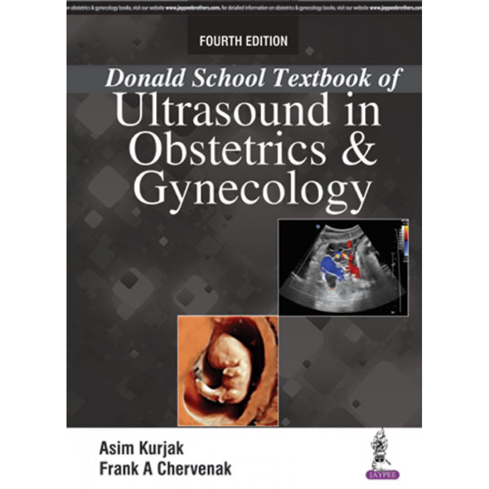 Donald School Textbook of Ultrasound in Obstetrics & Gynaecology;4th Edition 2017 by Asim Kurjak