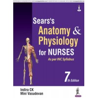 Sears’s Anatomy and Physiology for Nurses;7th Edition 2018 By Indira CK & Mini Vasudevan