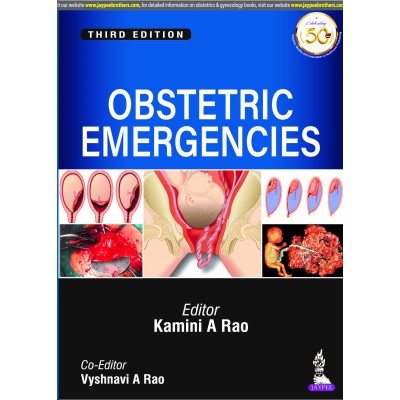 Obstetric Emergencies;3rd Edition 2020 By Kamini A Rao & Vyshnavi A Rao