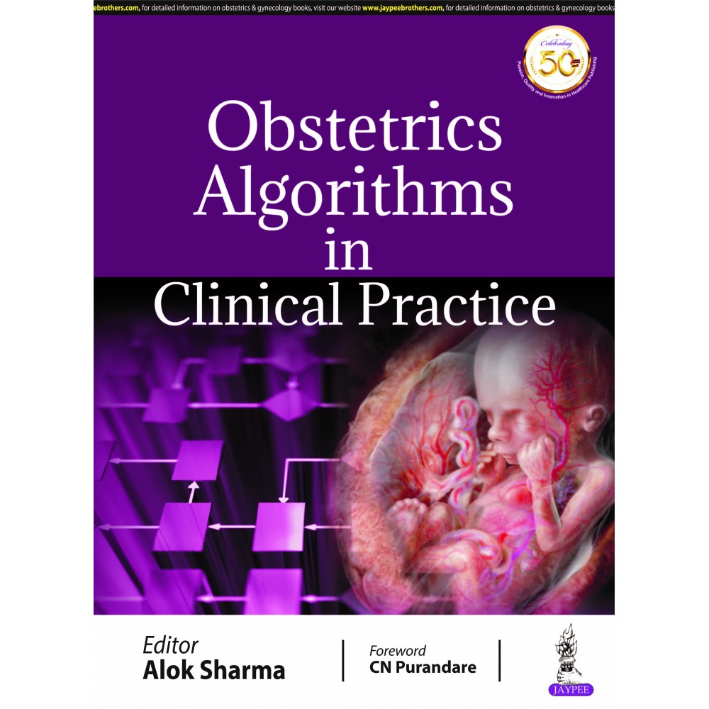 Obstetrics Algorithms in Clinical Practice;1st Edition 2020 By Alok Sharma