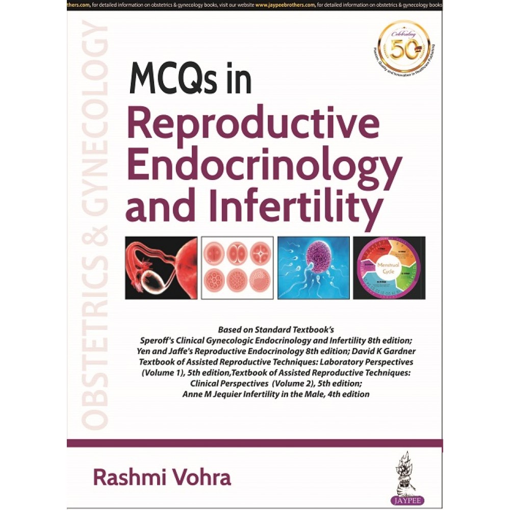 MCQs in Reproductive Endocrinology and Infertility;1st Edition 2020 By Rashmi Vohra