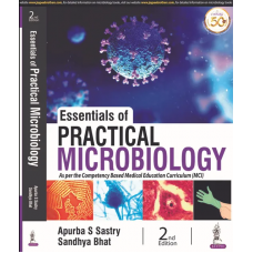 Essentials of Practical Microbiology;2nd Edition 2021 By Apurba S Sastry & Sandhya Bhat