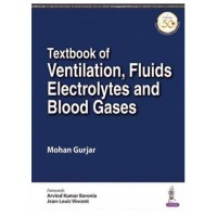 Textbook of Ventilation, Fluids, Electrolytes and Blood Gases;1st Edition 2020 By Mohan Gurjar