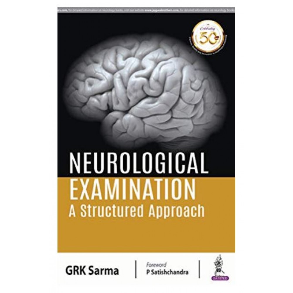 Neurological Examination: A Structured Approach;1st Edition 2019 By GRK Sarma