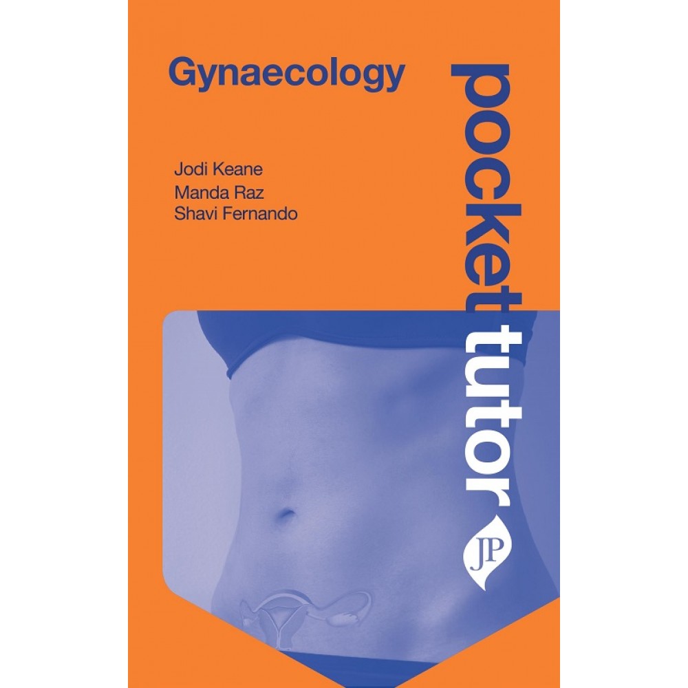 Pocket Tutor Gynaecology;1st Edition 2022 By Jodi Keane & Shavi Fernando