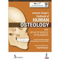 Inderbir Singh’s Textbook of Human Osteology With Atlas of Muscle Attachments: 5th Edition By Sushil Kumar