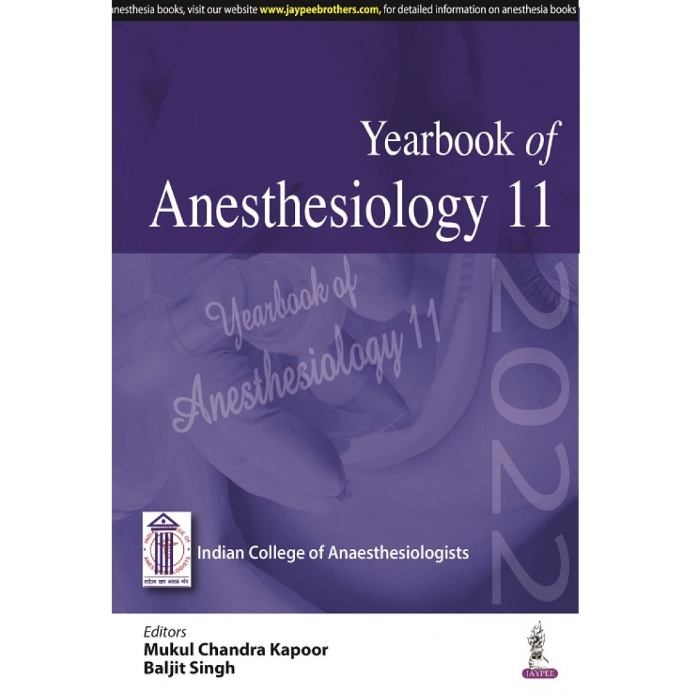 Yearbook of Anesthesiology 11;1st edition 2022 by Mukul Chandra Kapoor & Baljit Singh