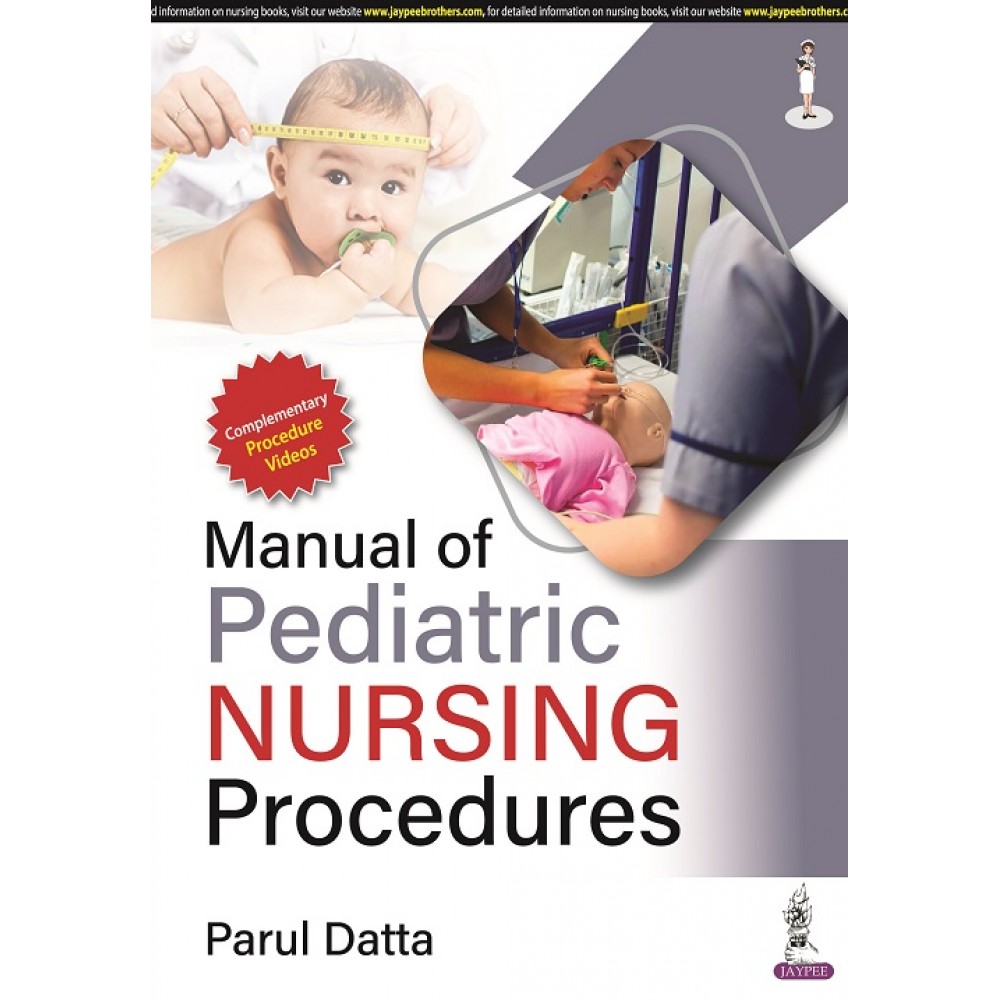 Manual of Paediatric Nursing Procedures; 1st Edition 2022 By Parul Datta