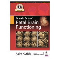 Donald School Fetal Brain Functioning;1st Edition 2022 By Asim Kurjak