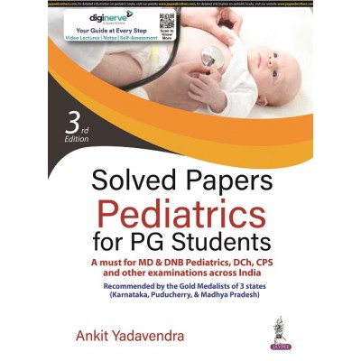 Solved Papers Pediatrics for PG Students;3rd  Edition 2022 by Ankit Yadavendra