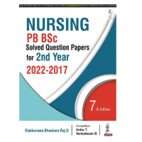Nursing PB BSc Solved Question Papers For 2nd Year; 7th Edition 2022 by Elakkuvana Bhaskara Raj D