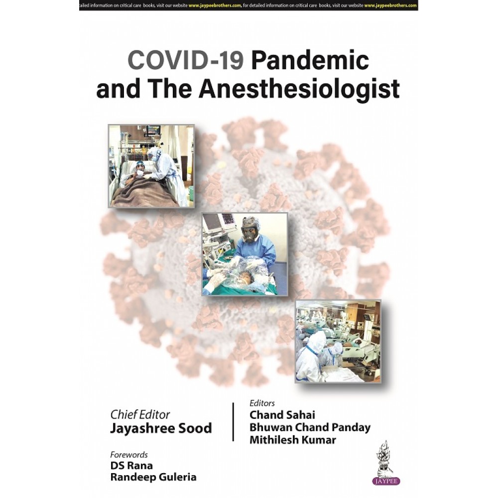 Covid-19 Pandemic and The Anesthesiologist;1st Edition 2022 Jayashree Sood