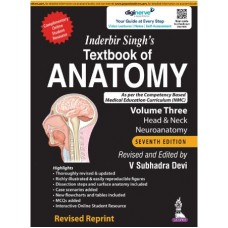 Inderbir Singh’s Textbook of Anatomy (Volume 3: Head & Neck and Neuroanatomy);7th Edition 2019 Revised Reprint By V Subhadra Devi