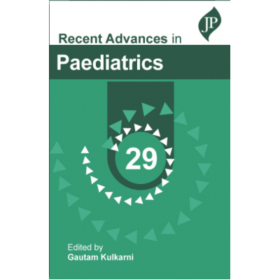 Recent Advances in Paediatrics 29:1st Edition 2023 By Gautam Kulkarni	