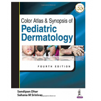 Color Atlas & Synopsis of Pediatric Dermatology;4th Edition 2021 by Sandipan Dhar & Sahana M Srinivas