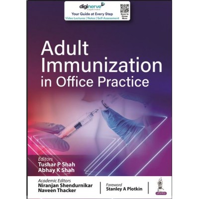 Adult Immunization in Office Practice 1st Edition 2023 By Tushar P Shah & Abhay K Shah	