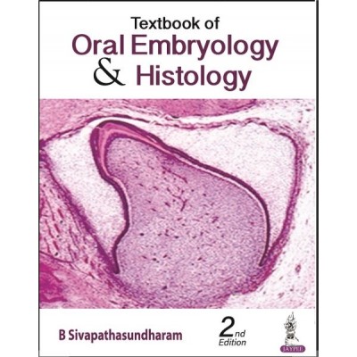 Textbook of Oral Embryology & Histology:2nd Edition 2023 By B Sivapathasundharam