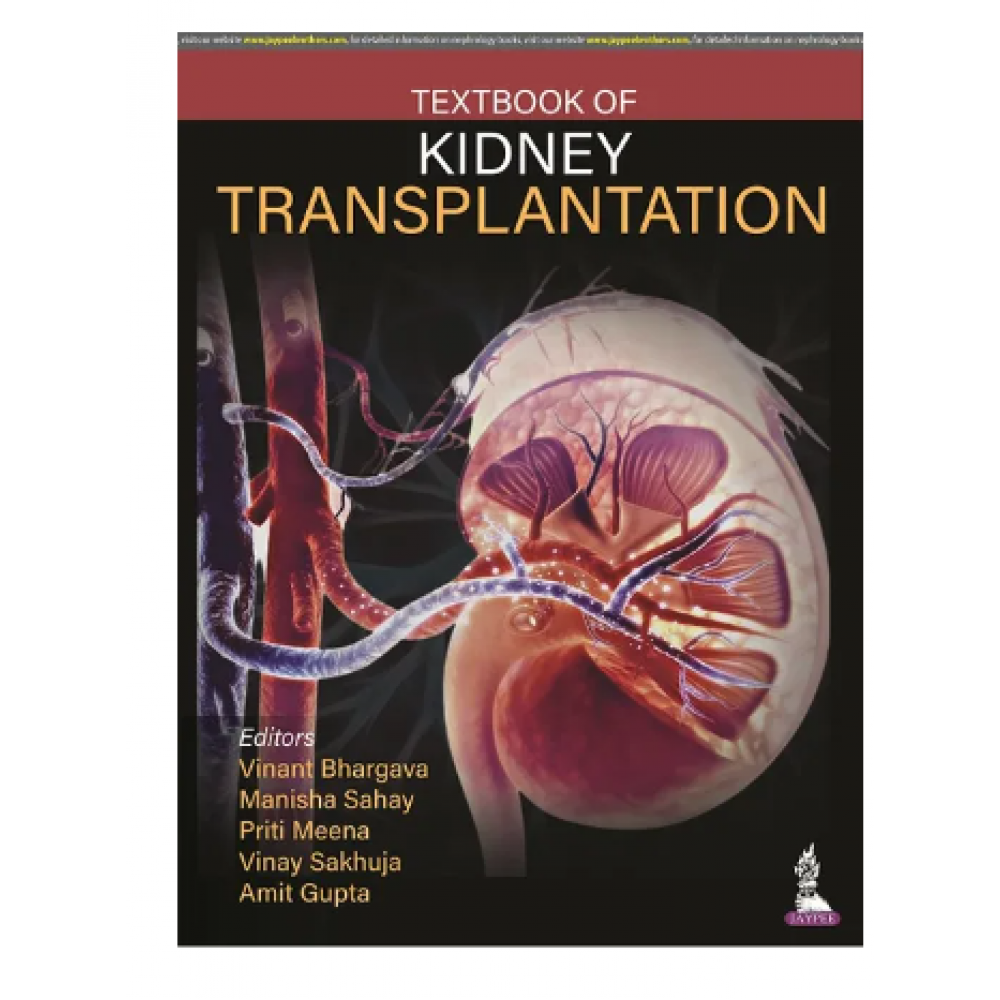 Textbook of Kidney Transplantation;1st Edition 2023 by Vinant Bhargava, Manisha Sahay & Priti Meena