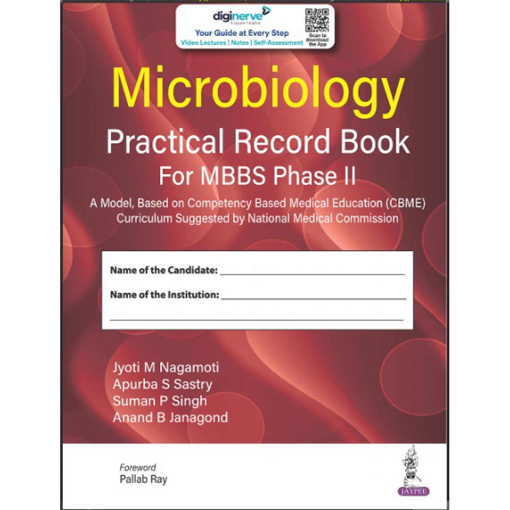 Microbiology Practical Record Book for MBBS Phase II: 1st Edition 2023 By Jyoti M Nagamoti ,Apurba S Sastry ,Suman P Singh