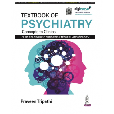 Textbook of Psychiatry:Concepts to Clinics;1st Edition 2023 By Praveen Tripathi