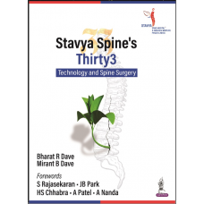 Stavya Spine 33: Technology and Spine Surgery:1st Edition 2023 By Bharat R Dave & Mirant B Dave	