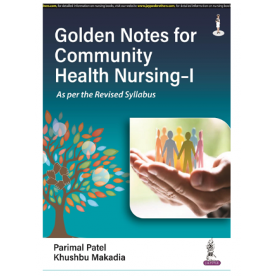 Golden Notes For Community Health Nursing-I;1st Edition 2023 by Parimal Patel & Khushbu Makadia