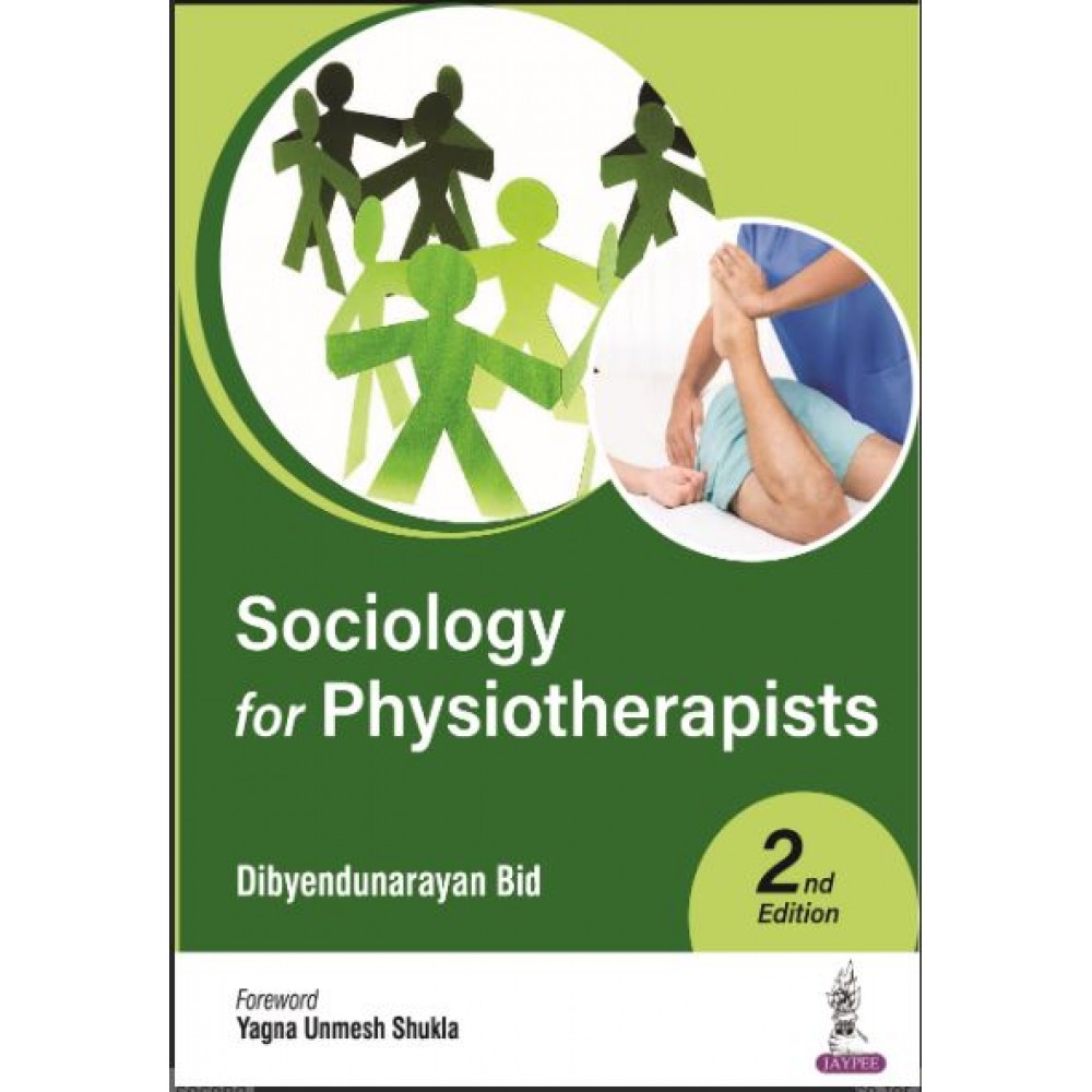 Sociology for Physiotherapists: 2nd Edition 2023 By Dibyendunarayan Bid