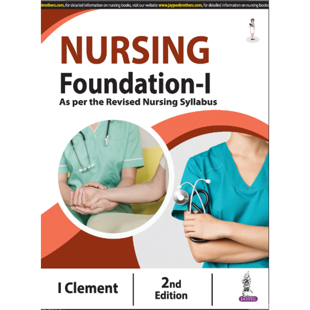 Nursing Foundation‐I;2nd Edition 2024 By I Clement