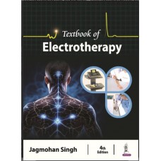 Textbook of Electrotherapy:4th Edition 2024 By Jagmohan Singh