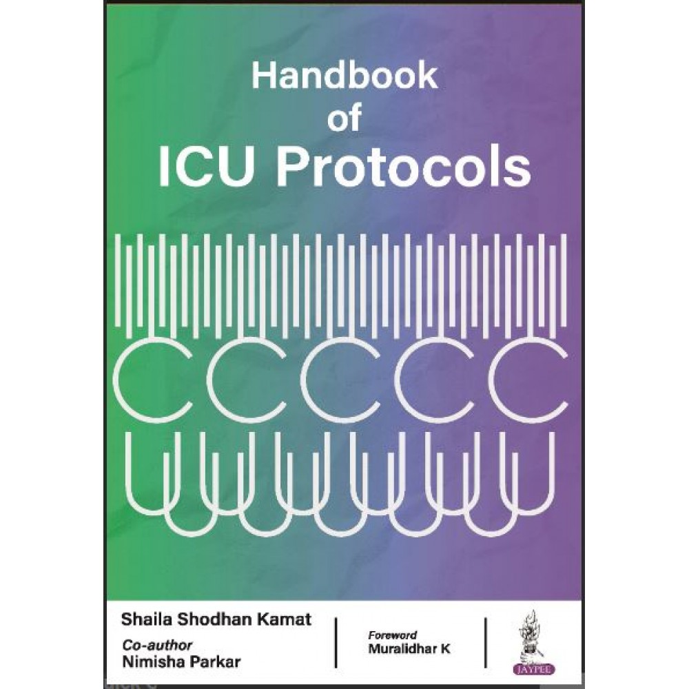 Handbook of ICU Protocols: 1st Edition 2024 By Shaila Shodhan Kamat