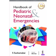 Handbook of Pediatric & Neonatal Emergencies;1st Edition 2020 by S Sushamabai
