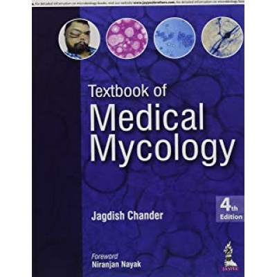 Textbook of Medical Mycology;4th Edition 2018 by Jagdish Chander