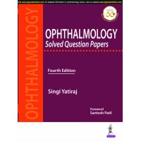 Ophthalmology Solved Question Papers;4th Edition 2019 By Singi Yatiraj