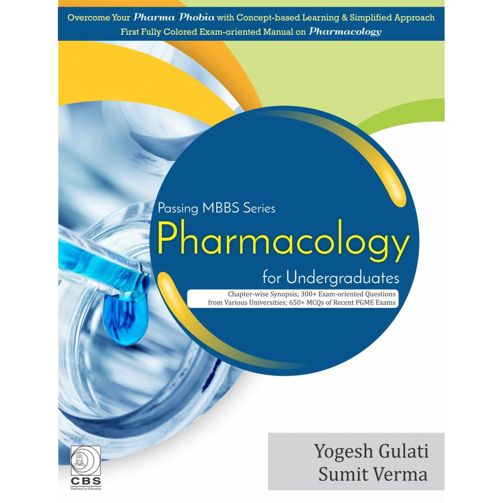 Passing MBBS Pharmacology for Undergraduates;1st Edition 2019 by Yogesh Gulati & Sumit Verma