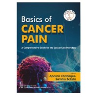 Basic of Cancer Pain;1st Edition 2025 by Aparna Chatterjee & Sumitra Bakshi