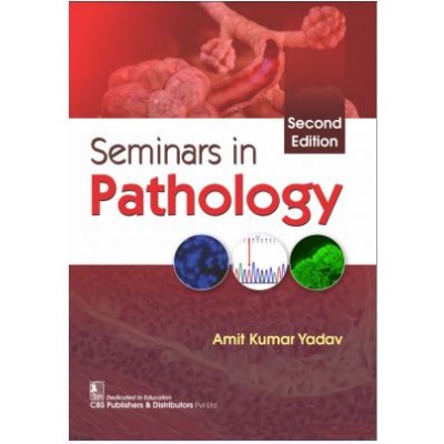 Seminars in Pathology:2nd Edition 2024 By Amit Kumar Yadav