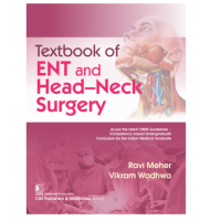 Textbook of ENT and Head–Neck Surgery;1st/2024 by Ravi Meher & Vikram Wadhwa