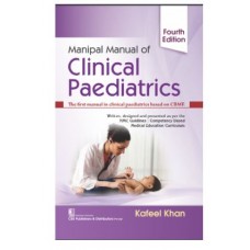 Manipal Manual of Clinical Paediatrics;4th Edition 2025 By Kafeel Khan