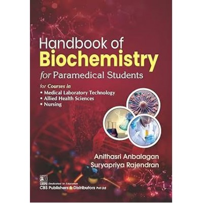 Handbook of Biochemistry for Paramedical Students: 1st Edition 2025 By Anithasri Anbalagan