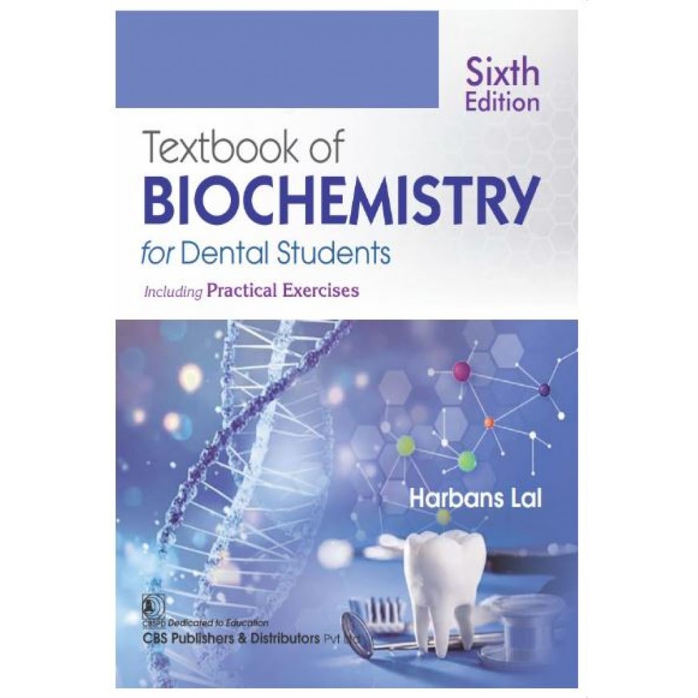 Textbook of Biochemistry for Dental Students including Practical Exercises;1st Edition 2025 by Harbans lal