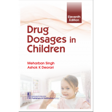 Drug Dosages in Children : 11th Edition 2024 By Meherban Singh & Ashok Deorari 