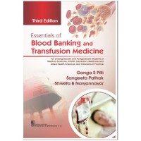 Essentials Of Blood Banking And Transfusion Medicine;3rd Edition 2025 by Ganga S Pilli & Sangeeta Pathak