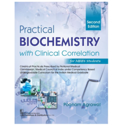 Practical Biochemistry With Clinical Correlation For MBBS Students; 2nd Edition 2022 By Poonam Agrawal